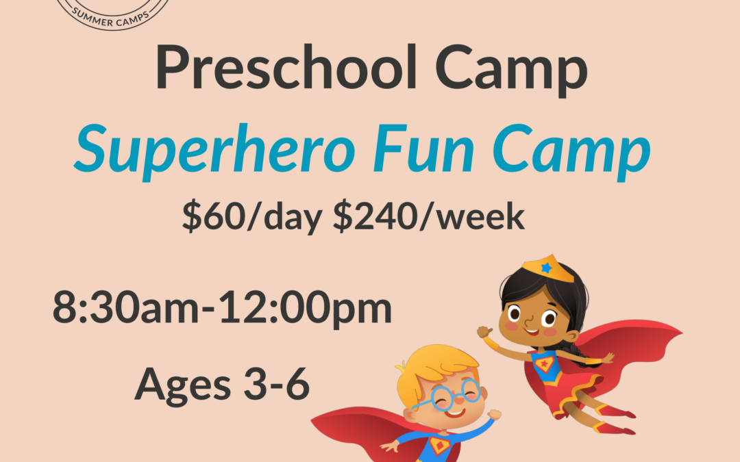 Super Hero Fun Camp – Ages 3-6